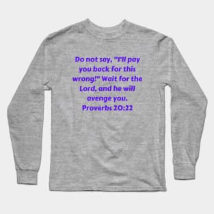 Bible Verse Proverbs 20:22 Long Sleeve T-Shirt